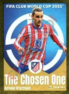 94 Antoine Griezmann (The Chosen One) – FIFA Club World Cup 2025 Panini