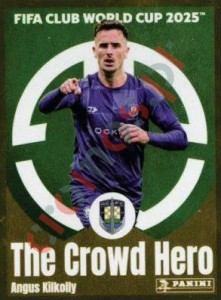 154 Angus Kilkolly (The Crowd Hero) – FIFA Club World Cup 2025 Panini