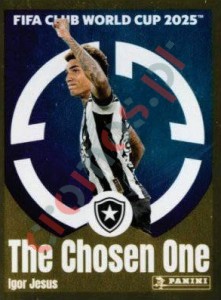 112 Igor Jesus (The Chosen One) – FIFA Club World Cup 2025 Panini
