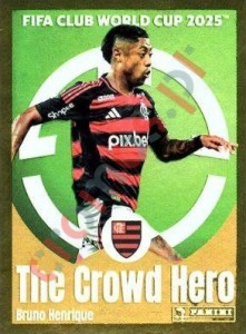 208 Bruno Henrique (The Crowd Hero) – FIFA Club World Cup 2025 Panini