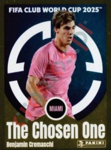 60 Benjamin Cremaschi (The Chosen One) – FIFA Club World Cup 2025 Panini