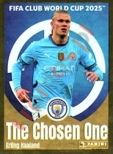 421 Erling Haaland (The Chosen One) – FIFA Club World Cup 2025 Panini