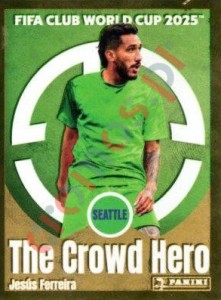 118 Jesús Ferreira (The Crowd Hero) – FIFA Club World Cup 2025 Panini