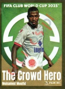 442 Mohamed Moufid (The Crowd Hero) – FIFA Club World Cup 2025 Panini