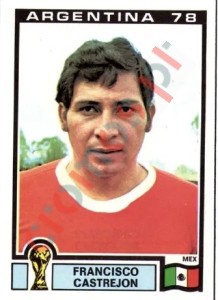 171 Francisco Castrejon – FIFA World Cup Argentina 1978 Panini