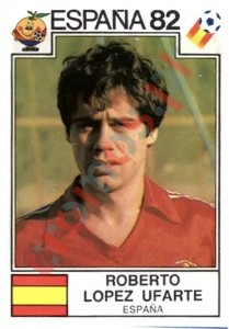 309 Roberto Lopez Ufarte – FIFA World Cup Spain 1982 Panini