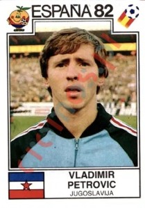 320 Vladimir Petrovic – FIFA World Cup Spain 1982 Panini